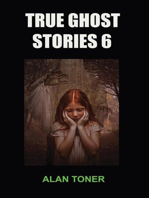 cover image of True Ghost Stories 6